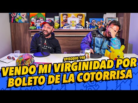 Episode 198 - I'm Selling My Virginity for a Ticket to La Cotorrisa.