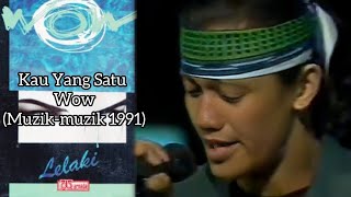 Download lagu WOW - Kau Yang Satu (Muzik-muzik 1991) mp3