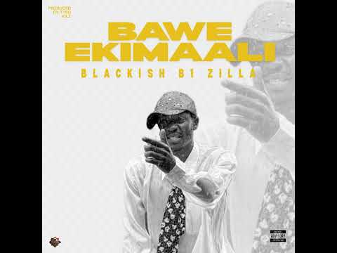BaWe EkiMaaLi by Blackish B1 Zilla official audio 2026