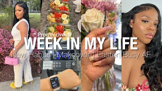 Vlog : * Productive * WEEK IN MY LIFE 🎀| Gym Tingz , Makeover , Easter Sunday , Working Hard + MORE