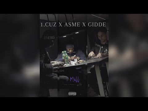 1.cuz x Asme x Gidde  - 1 Mill (Audio)