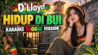 Download lagu Hidup Di Bui - D'Lloyd (Karaoke Reggae Version) | Lirik & Tanpa Vokal mp3