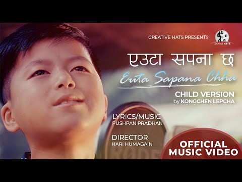 Euta Sapana chha एउटा सपना छ Child Version by Kongchen Lepcha | Pushpan Pradhan