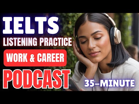 IELTS Listening Practice: Work & Career || English Podcast for IELTS Preparation