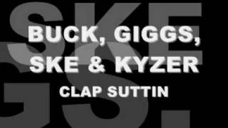 BUCK BOY, GIGGS, SKE & KYZER - CLAP SUTTIN