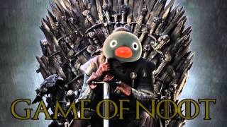 Game Of Noot (Game Of Thrones Theme)