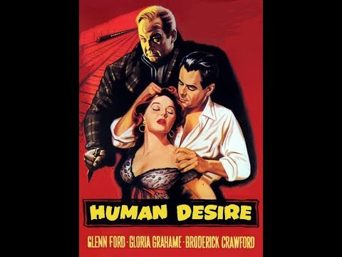 Human Desire (1954) - Glenn Ford, Gloria Grahame & Broderick Crawford