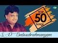 Top 50 Songs of S P Balasubrahmanyam Top 50 Songs of S P Balasubrahmanyam