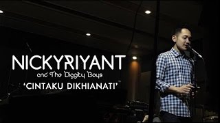 Download lagu NICKY RIYANT - CINTAKU DIKHIANATI (live studio session) feat Diggity Boys mp3