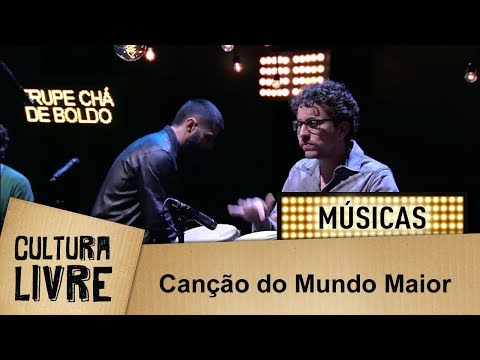 Canção do Mundo Maior por Trupe Chá de Boldo