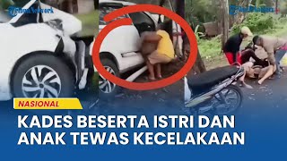 Download lagu PILU! Kades Beserta Istri dan Anaknya Tewas Kecelakaan di Cianjur, Ini Kronologinya mp3 Download lagu PILU! Kades Beserta Istri dan Anaknya Tewas Kecelakaan di Cianjur, Ini Kronologinya mp3