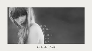 Taylor Swift - Who's Afraid Of Little Old Me? (Lyrics)