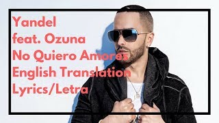 Yandel - No Quiero Amores ft. Ozuna | English Translation/Letra