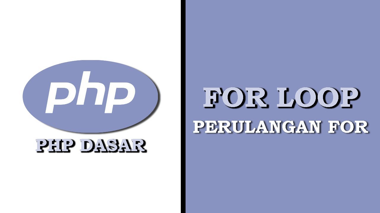 PHP Dasar Perulangan For ( For Loop )