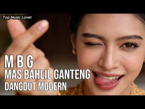 MBG - Mas Bahlil Ganteng - Dangdut Modern