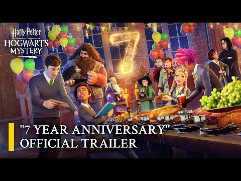 Harry Potter: Hogwarts Mystery - Official "7th Anniversary" Trailer