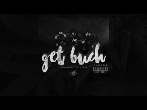 Karl Brukson x Gal x Joven - GET BUCH (Pouya Get Buck remix)
