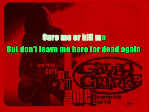 Cure me or kill me - Gilby Clarke karaoke
