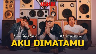 Download lagu [Live - Chapter Two] Armada - Aku Dimatamu mp3