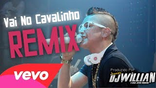 DJ Willian Feat. MC Gui - Vai No Cavalinho (Remix 2014)