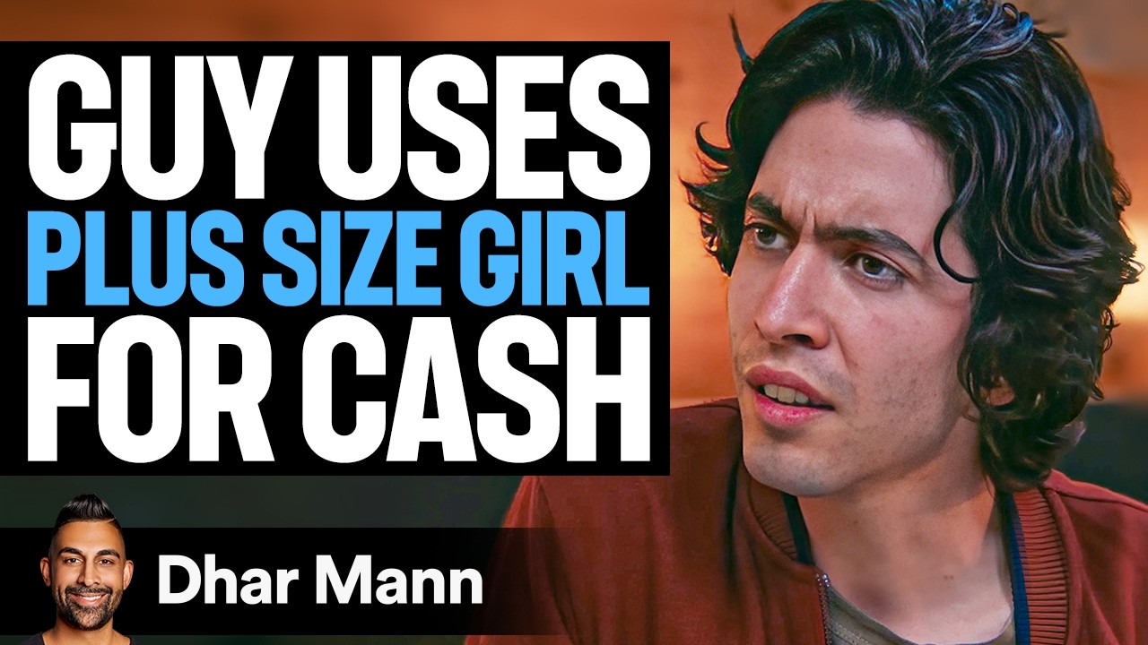 Guy Uses PLUS SIZE GIRL For Cash, He Lives To Regret It | Dhar Mann