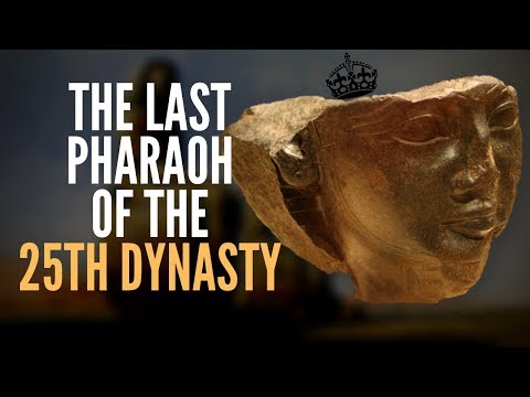 The Last Pharaoh Of The 25th Dynasty: The Fall Of An Empire