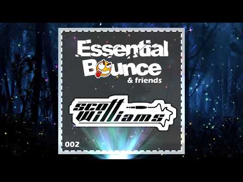 Essential Bounce & Friends 002 - Scott Williams