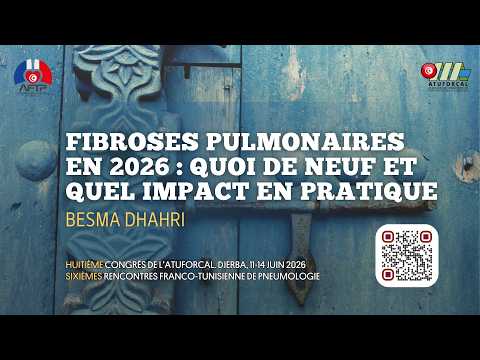 Fibroses pulmonaires en 2026, Quoi de neuf et quel impact en pratique Besma DHAHRI