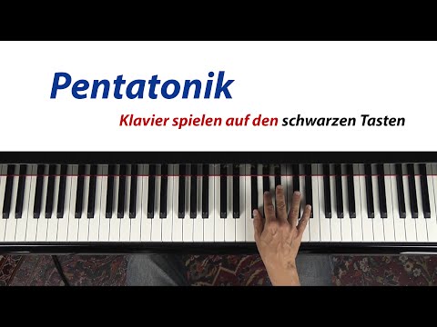 Pentatonik – Klavier spielen auf den schwarzen Tasten