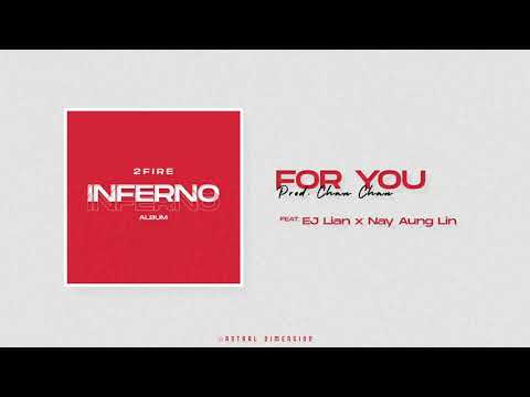 2Fire - For You (feat. EJ Lian x Nay Aung Lin)
