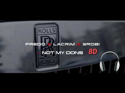 Fredo x Lacrim x 3robi - Not My Dons 8D 🎧