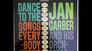 Jan Garber and his Orchestra -Dance to The songs Everybody Knows-(1961) Stereo Full Album