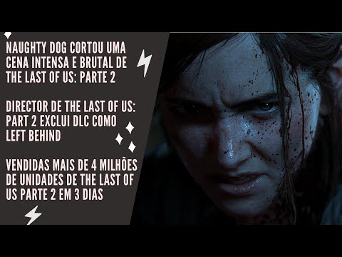 Viva News: The Last of Us Parte 2 teve cena cortada, vendidas mais de 4 milhões de unidades e mais..