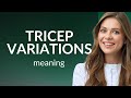 Understanding Tricep Variations A Guide For English Learners