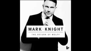Mark Knight - The Return Of Wolfy (Original Mix)