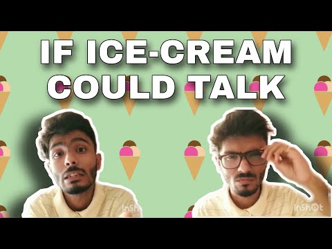 If Ice-Cream Could Talk!! | CRAZINICAL