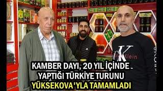 64 yaşında Türkiye Turuna Çıkan Kamber Dayı, 84 Yaşında Yüksekova'da Türkiye Turunu Tamamladı