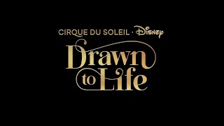 2021 - ‘Drawn to Life’ by Cirque du Soleil & Disney The Story