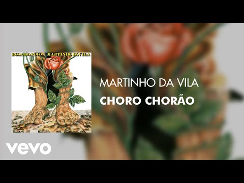 Choro chorão - Martinho da Vila