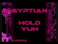 HOLD YUH - GYPTIAN 