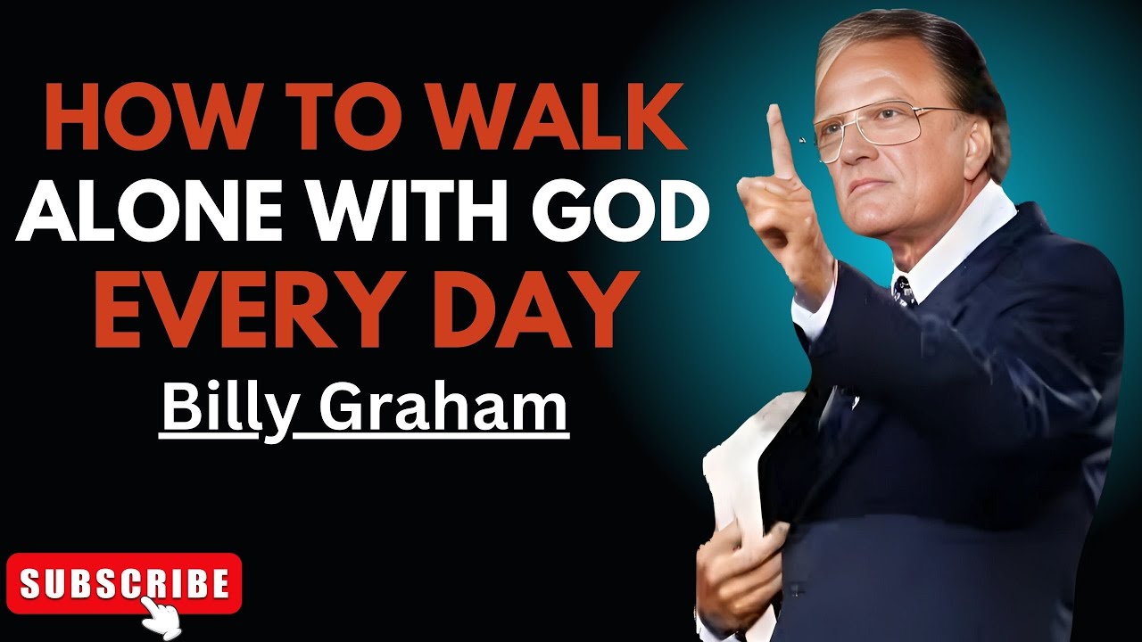 🔥 "How to Walk Alone with God Every Day" | Billy Graham Best Powerful Speech 🔥