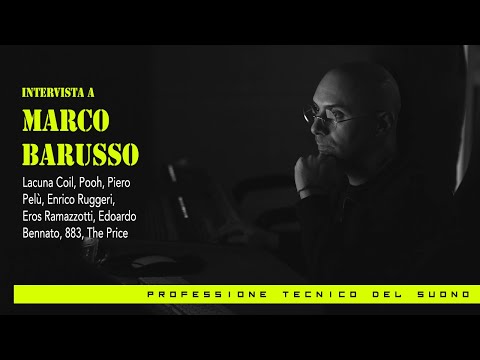 "Professione tecnico del suono" Intervista a Marco Barusso