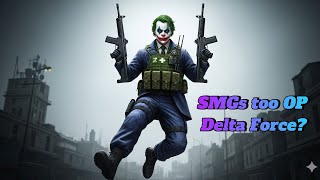 SMG Only Delta Force too OP