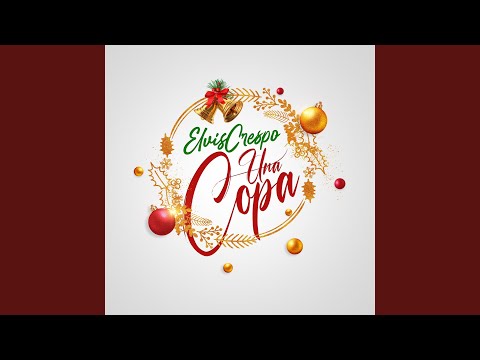 Una copa – Elvis Crespo