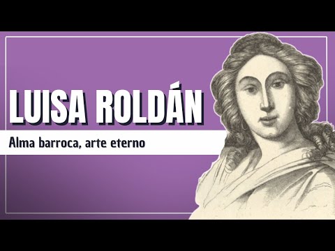 Luisa Roldán (“La Roldana”): Alma barroca, arte eterno