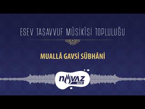 ESEV Tasavvuf Mûsikîsi Topluluğu - Muallâ Gavsi Sübhâni | Gönlümüzden Esenler Albümünden