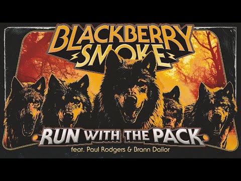 Blackberry Smoke, Paul Rodgers & Brann Dailor - Run With The Pack(SINGLE-2025)
