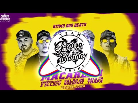 SHEVCHENKO E ELLOCO, BALA DA TROPA, SALAH DO NORDESTE, MC 10G E TYGA - MACARENA (COM GRAVE)