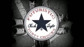 Futuristic - Dirty Chucks prod. Judge Scratches Dj Hoppa