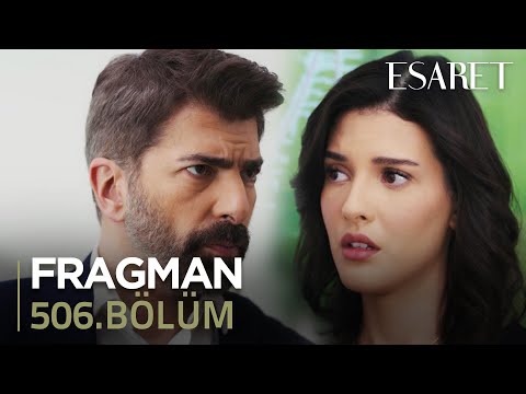 Esaret Dizisi 506. Bölüm - 2 Mayıs Fragmanı! Yeni Bölümde Neler Olacak?